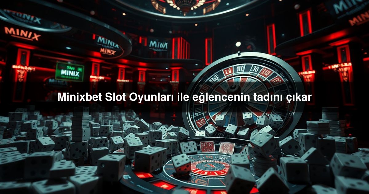 You are currently viewing Minixbet Slot Oyunları ile eğlencenin tadını çıkar