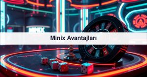 Read more about the article Minix Avantajları