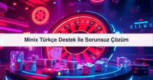 Read more about the article Minix Türkçe Destek İle Sorunsuz Çözüm