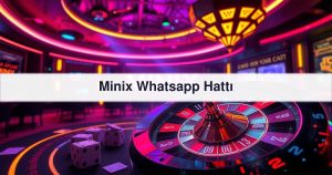 Read more about the article Minix Whatsapp Hattı
