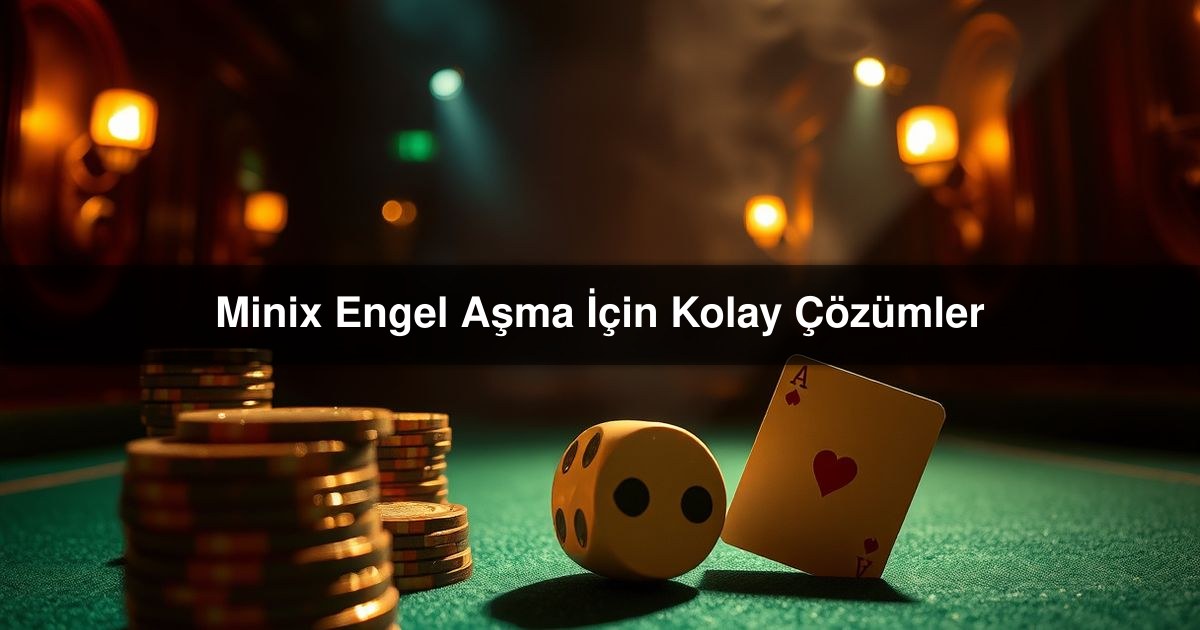 You are currently viewing Minix Engel Aşma İçin Kolay Çözümler