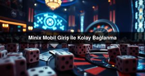 Read more about the article Minix Mobil Giriş İle Kolay Bağlanma